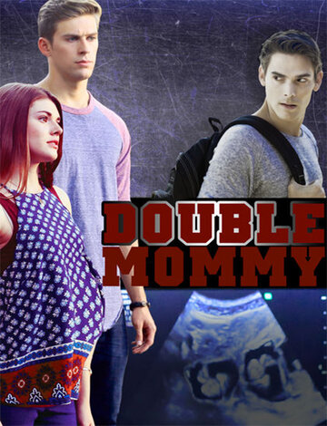 Дважды мама / Double Mommy / 2016