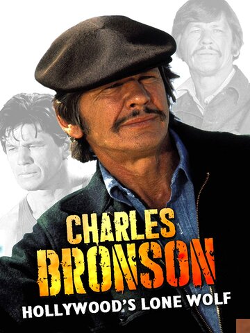 Чарльз Бронсон. Идеальный мачо / Charles Bronson, Hollywood's Lone Wolf / 2020