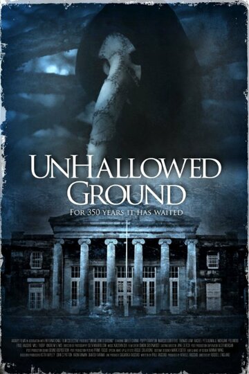 Грешная земля / Unhallowed Ground / 2015