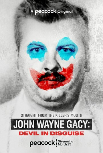 Джон Уэйн Гейси: Замаскированный дьявол / John Wayne Gacy: Devil in Disguise / 2021