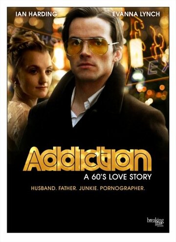 Динамит: Поучительная история / Addiction: A 60's Love Story / 2015