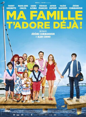 Моя семья тебя уже обожает / Ma famille t'adore déjà / 2016