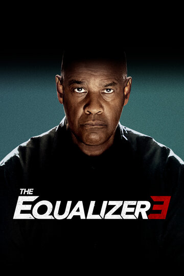 Великий уравнитель 3 / The Equalizer 3 / 2023